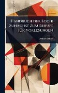Cover: Handbuch der Logik zunaechst zum Behufe fA1/4r Vorlesungen - Hutson Street Press