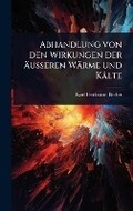 Cover: Abhandlung von den Wirkungen der aeusseren Waerme und Kaelte - Hutson Street Press