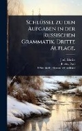 Cover: SchlA1/4ssel zu den Aufgaben in der Russischen Grammatik. Dritte Auflage. - Hutson Street Press
