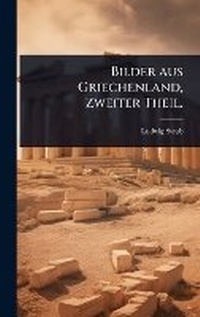 Abbildung von: Bilder aus Griechenland, Zweiter Theil. - Hutson Street Press