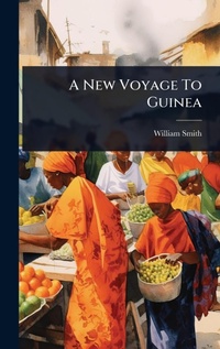 Abbildung von: A New Voyage To Guinea - Hutson Street Press