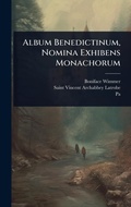 Cover: Album Benedictinum, Nomina Exhibens Monachorum - Hutson Street Press