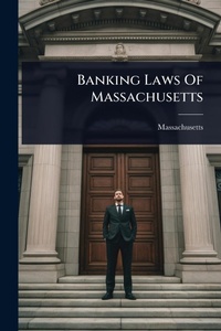 Abbildung von: Banking Laws Of Massachusetts - Hutson Street Press