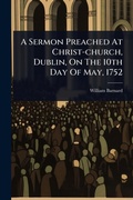Cover: A Sermon Preached At Christ-church, Dublin, On The 10th Day Of May, 1752 - Hutson Street Press