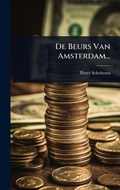 Cover: De Beurs Van Amsterdam... - Hutson Street Press