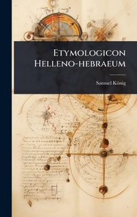 Abbildung von: Etymologicon Helleno-hebraeum - Hutson Street Press