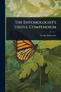 Cover: The Entomologist's Useful Compendium - Hutson Street Press
