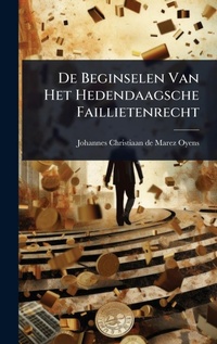 Abbildung von: De Beginselen Van Het Hedendaagsche Faillietenrecht - Hutson Street Press
