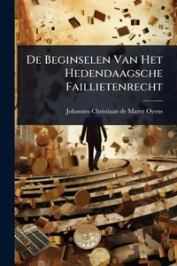 Abbildung von: De Beginselen Van Het Hedendaagsche Faillietenrecht - Hutson Street Press