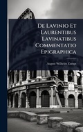 Cover: De Lavinio Et Laurentibus Lavinatibus Commentatio Epigraphica - Hutson Street Press
