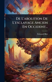 Abbildung von: De L'abolition De L'esclavage Ancien En Occident... - Hutson Street Press