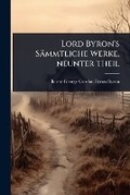 Cover: Lord Byron's Saemmtliche Werke, neunter Theil - Hutson Street Press