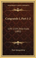 Cover: Cangrande I, Part 1-2 - Kessinger Publishing