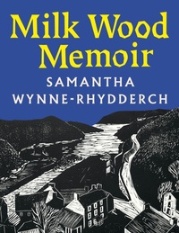 Enlarge image Cover: Milk Wood Memoir - Picador