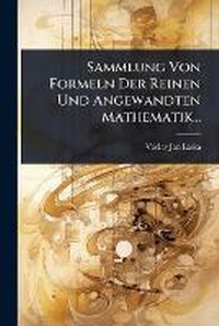 Abbildung von: Sammlung Von Formeln Der Reinen Und Angewandten Mathematik... - Hutson Street Press