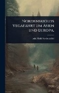 Cover: Nordenskioelds Vegafahrt um Asien und Europa. - Hutson Street Press