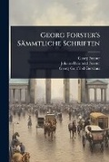 Cover: Georg Forster's Saemmtliche Schriften - Hutson Street Press