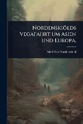 Cover: Nordenskioelds Vegafahrt um Asien und Europa. - Hutson Street Press