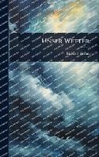 Abbildung von: Unser Wetter. - Hutson Street Press