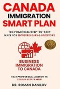 Cover: Canada Immigration Smart Plan - Pine, Spruce & Stone Press, Toronto, On, Canada
