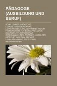 Abbildung von: Padagoge (Ausbildung Und Beruf) - Books LLC, Wiki Series