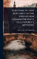 Cover: SchlA1/4ssel zu den Aufgaben in der Englischen Grammatik nach Ollendorff's Methode - Hutson Street Press