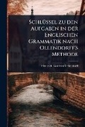 Cover: SchlA1/4ssel zu den Aufgaben in der Englischen Grammatik nach Ollendorff's Methode - Hutson Street Press