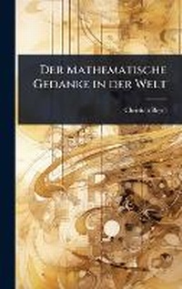 Abbildung von: Der Mathematische Gedanke in der Welt - Hutson Street Press