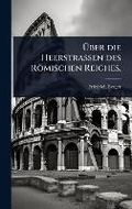 Cover: A?ber die Heerstrassen des Roemischen Reiches. - Hutson Street Press