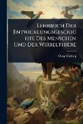 Cover: Lehrbuch Der Entwicklungsgeschichte Des Menschen Und Der Wirbelthiere - Hutson Street Press