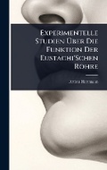Cover: Experimentelle Studien A?ber Die Funktion Der Eustachi'Schen Roehre - Hutson Street Press