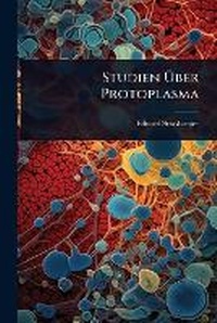 Enlarge image Cover: Studien A?ber Protoplasma - Hutson Street Press