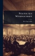 Cover: Politik Als Wissenschaft - Hutson Street Press
