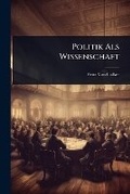 Cover: Politik Als Wissenschaft - Hutson Street Press