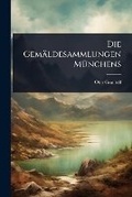 Cover: Die Gemaeldesammlungen MA1/4nchens - Hutson Street Press