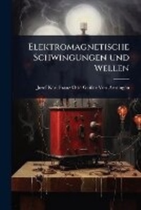Abbildung von: Elektromagnetische Schwingungen und Wellen - Hutson Street Press