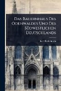 Cover: Das Bauernhaus Des Odenwaldes Und Des SA1/4dwestlichen Deutschlands - Hutson Street Press