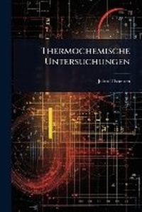 Abbildung von: Thermochemische Untersuchungen - Hutson Street Press