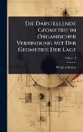 Cover: Die Darstellende Geometrie in Organischer Verbindung Mit Der Geometrie Der Lage - Hutson Street Press