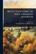 Cover: Briefe Napoleon I an Seine Gemahlin Josephine - Hutson Street Press