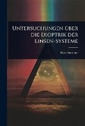 Cover: Untersuchungen A1/4ber die Dioptrik der Linsen-Systeme - Hutson Street Press