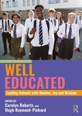 Cover: Well Educated: Leading Schools with Wonder, Joy and Wisdom - Routledge