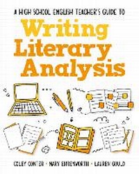 Abbildung von: A High School English Teacher's Guide to Writing Literary Analysis - Routledge