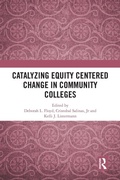 Cover: Catalyzing Equity Centered Change in Community Colleges - Routledge