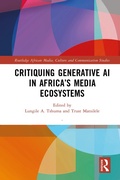 Cover: Critiquing Generative AI in Africa's Media Ecosystems - Routledge