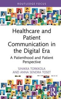 Abbildung von: Healthcare and Patient Communication in the Digital Era - Routledge