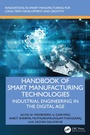 Cover: Handbook of Smart Manufacturing Technologies - CRC Press