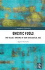 Cover: Gnostic Fools - Routledge