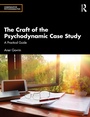 Cover: The Craft of the Psychodynamic Case Study - Routledge