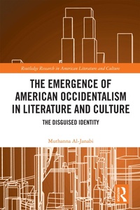 Abbildung von: The Emergence of American Occidentalism in Literature and Culture - Routledge